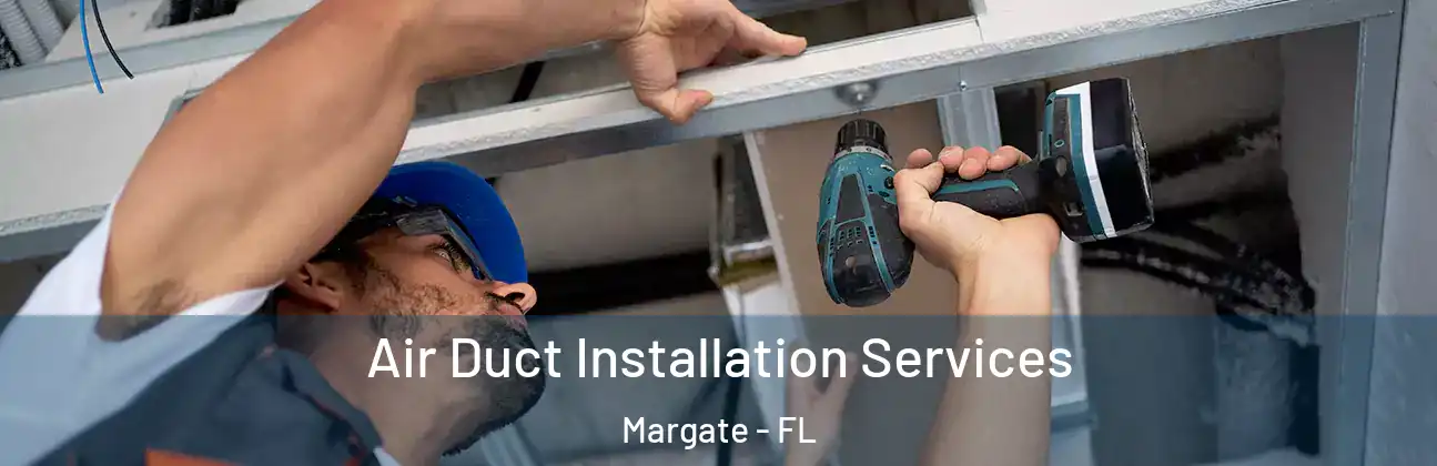  Air Duct Installation Services Margate - FL