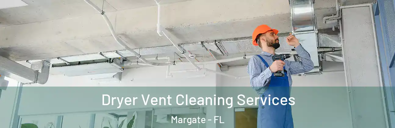 Dryer Vent Cleaning Services Margate - FL