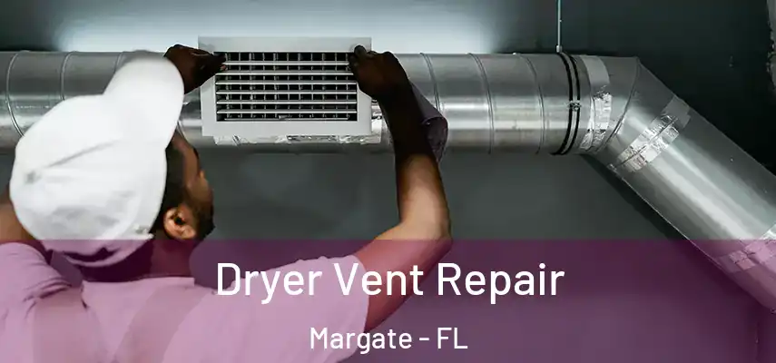  Dryer Vent Repair Margate - FL