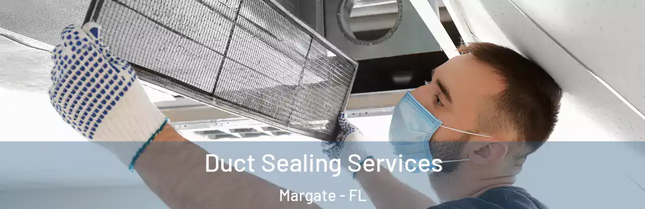 Duct Sealing Services Margate - FL
