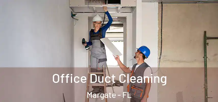  Office Duct Cleaning Margate - FL