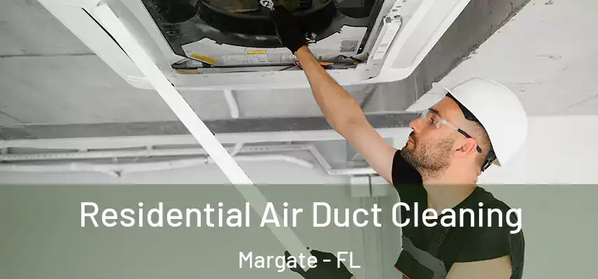  Residential Air Duct Cleaning Margate - FL