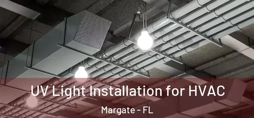  UV Light Installation for HVAC Margate - FL